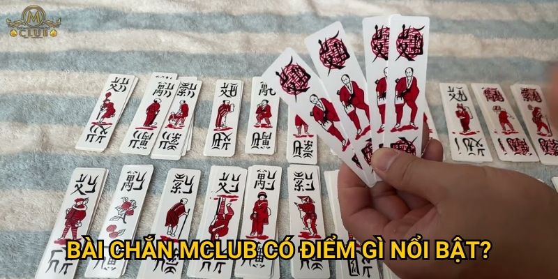 Bài chắn Mclub có điểm gì nổi bật?